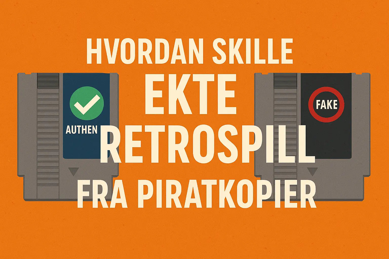 Hvordan skille ekte retrospill fra piratkopier – en samlerguide