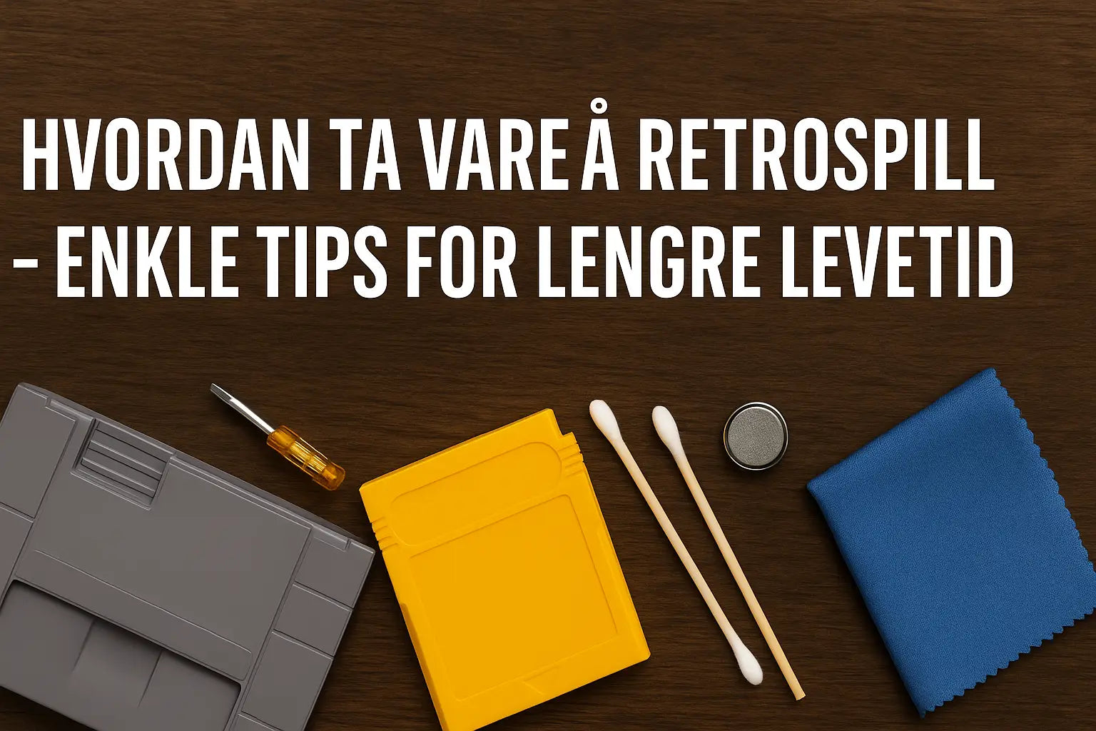 Hvordan ta vare på retrospill – enkle tips for lengre levetid